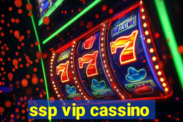 ssp vip cassino